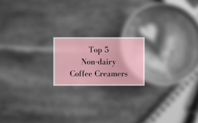 Top 5 Non-dairy Coffee Creamers
