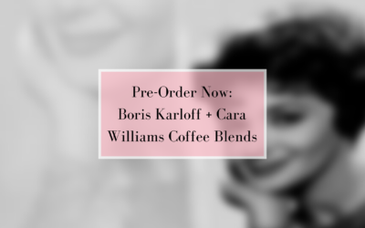 Pre-Order Now: Boris Karloff + Cara Williams Coffee Blends
