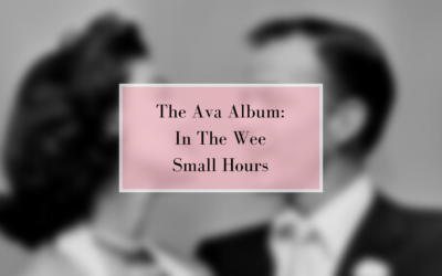 The Ava Album: In The Wee Small Hours
