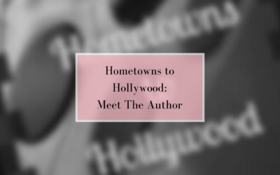 Hometowns to Hollywood: Meet The Author